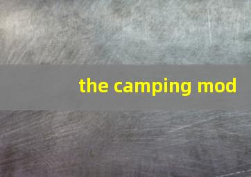 the camping mod